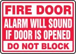 FIRE DOOR ALARM WILL SOUND IF DOOR IS OPENED DO NOT BLOCK
