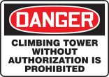 DANGER CLIMBING TOWER WITHOUT AUTHORIZATION IS PROHIBITED
