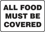 ALL FOOD MUST BE COVERED