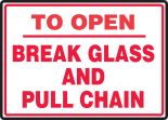 TO OPEN BREAK GLASS AND PULL CHAIN