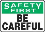 Safety Sign, Header: SAFETY FIRST, Legend: SAFETY FIRST BE CAREFUL