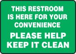 THIS RESTROOM IS HERE FOR YOUR CONVENIENCE PLEASE HELP KEEP IT CLEAN