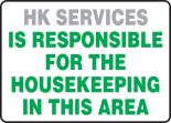  ___ IS RESPONSIBLE FOR THE HOUSEKEEPING IN THIS AREA