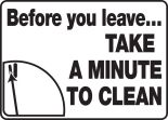 BEFORE YOU LEAVE… TAKE A MINUTE TO CLEAN (W/GRAPHIC)