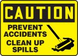 CAUTION PREVENT ACCIDENTS CLEAN UP SPILLS (W/GRAPHIC)