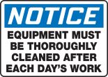 EQUIPMENT MUST BE THOROUGHLY CLEANED AFTER EACH DAY'S WORK