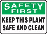 Safety Sign, Header: SAFETY FIRST, Legend: KEEP THIS PLANT SAFE AND CLEAN
