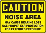 NOISE AREA MAY CAUSE HEARING LOSS USE PROPER EAR PROTECTION FOR EXTENDED EXPOSURE
