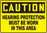 HEARING PROTECTION MUST BE WORN IN THIS AREA