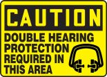 CAUTION DOUBLE HEARING PROTECTION REQUIRED IN THIS AREA w/graphic