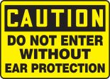 DO NOT ENTER WITHOUT EAR PROTECTION