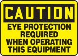 EYE PROTECTION REQUIRED WHEN OPERATING THIS EQUIPMENT