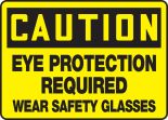 EYE PROTECTION REQUIRED WEAR SAFETY GLASSES