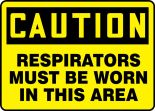 RESPIRATORS MUST BE WORN IN THIS AREA