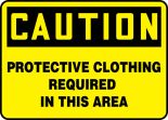 PROTECTIVE CLOTHING REQUIRED IN THIS AREA