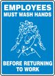 EMPLOYEES MUST WASH HANDS BEFORE RETURNING TO WORK (W/GRAPHIC)