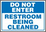 DO NOT ENTER RESTROOM BEING CLEANED