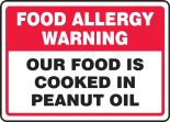 FOOD ALLERGY WARNING OUR FOOD IS COOKED IN PEANUT OIL