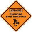 WARNING THIS MACHINE STARTS AUTOMATICALLY (W/GRAPHIC)