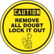 CAUTION REMOVE ALL DOUBT LOCK IT OUT (W/GRAPHIC)