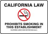 CALIFORNIA LAW PROHIBITS SMOKING IN THIS ESTABLISHMENT CALIFORNIA LABOR CODE SECTION 6404.5(c)(1) W/GRAPHIC