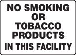NO SMOKING OR TOBACCO PRODUCTS IN THIS FACILITY