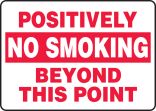 POSITIVELY NO SMOKING BEYOND THIS POINT