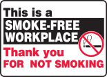 THIS IS A SMOKE -FREE WORKPLACE THANK YOU FOR NOT SMOKING (W/GRAPHIC)