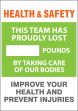 Motivation Product, Legend: HEALTH & SAFETY. THIS TEAM HAS PROUDLY LOST #### POUNDS BY TAKING CARE OF OUR BODIES. IMPROVE YOUR HEALTH AND PREVENT...