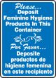 PLEASE DEPOSIT FEMININE HYGIENE PRODUCTS IN THIS CONTAINER (BILINGUAL)
