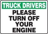 TRUCK DRIVERS PLEASE TURN OFF YOUR ENGINE