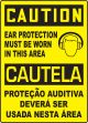 CAUTION EAR PROTECTION MUST BE WORN IN THIS AREA (W/GRAPHIC)