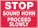 STOP SOUND HORN PROCEED SLOWLY