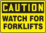 WATCH FOR FORKLIFTS
