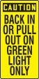 OSHA Caution Safety Sign: Back In Or Pull Out On Green Light Only