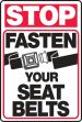 STOP FASTEN YOUR SEAT BELTS (W/GRAPHIC)
