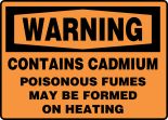 CONTAINS CADMIUM POISONOUS FUMES MAY BE FORMED ON HEATING