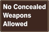 NO CONCEALED WEAPONS ALLOWED