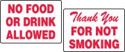 NO FOOD OR DRINK ALLOWED / THANK YOU FOR NOT SMOKING