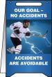 OUR GOAL - NO ACCIDENTS ACCIDENTS ARE AVOIDABLE