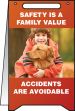 SAFETY IS A FAMILY VALUE ACCIDENTS ARE AVOIDABLE