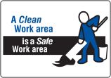 Plant & Facility, Legend: A CLEAN WORK AREA IS A SAFE WORK AREA