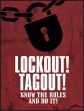 Lockout! Tagout! - Know The Rules And Do It!
