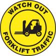 WATCH OUT FORKLIFT TRAFFIC W/GRAPHIC