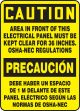 CAUTION AREA IN FRONT OF THIS ELECTRICAL PANEL MUST BE KEPT CLEAR FOR 36 INCHES OSHA-NEC REGULATIONS (BILINGUAL)