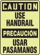 CAUTION USE HANDRAIL (BILINGUAL) (GLOW)