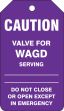 Safety Tag, Legend: CAUTION VALVE FOR WAGD SERVING DO NOT CLOSE OR OPEN EXCEPT IN EMERGENCY