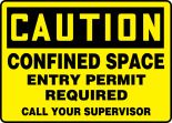 CONFINED SPACE ENTRY PERMIT REQUIRED CALL YOUR SUPERVISOR