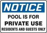 POOL IS FOR PRIVATE USE RESIDENTS AND GUESTS ONLY
