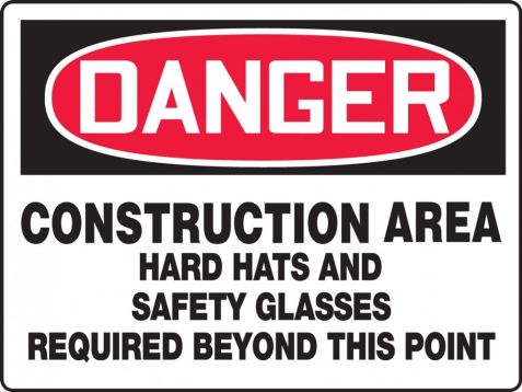 Contractor Preferred OSHA Danger Safety Sign: Construction Area - Hard Hats And Safety Glasses Required Beyond This Point